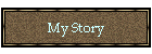 My Story